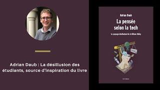 Adrian Daub - La désillusion des étudiants, source d’inspiration du livre