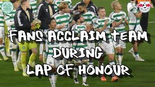 Fans Acclaim Team During Lap Of Honour - Celtic 3 - RB Leipzig 1