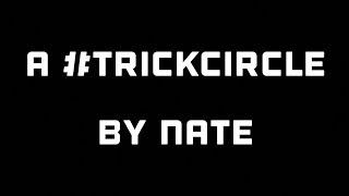 A #trickcircle by Nate
