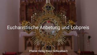 Eucharistische Anbetung und Lobpreis 1