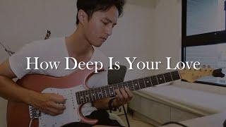 How Deep Is Your Love (Guitar Cover)