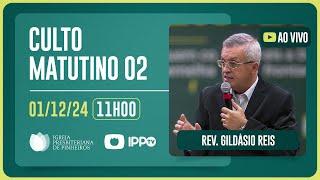 CULTO MATUTINO - 11H | Rev. Gildásio Reis | Igreja Presbiteriana de Pinheiros | IPP TV