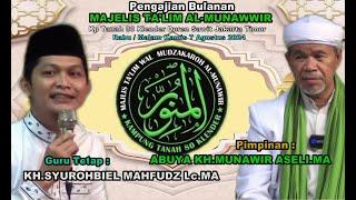 LIVE PENGAJIAN BULANAN 7 AGUSTUS 2024 MAJELIS TA'LIM AL-MUNAWWIR PIMPINAN  ABUYA KH.MUNAWIR ASELI.MA