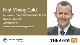 The Assay TV: Dan Wilton, CEO and Director, First Mining Gold