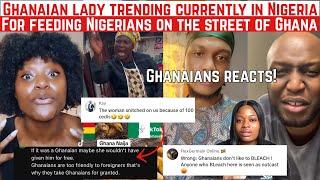 GHANAIAN LADY TRENDING CURRENTLY IN NIGERIA FOR FEEDING NIGERIANS FOR FREE ON THE STREET OF GHANA