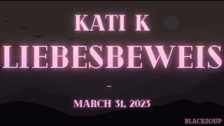 KATI K - Liebesbeweis Lyrics