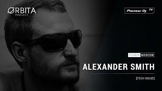 ALEXANDER SMITH [ tech house ] @ Pioneer DJ TV | Moscow