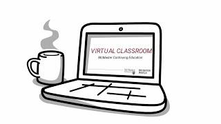 Virtual Classroom - McMaster Continuing Education