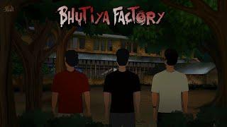 Bhutiya Factory | भूतिया फैक्ट्री | Haunted factory | Horror Story | Horror story hindi [Part1]