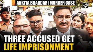 Ankita Bhandari murder case: “Accused sentenced to life imprisonment” Advocate Avnish Negi