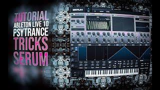 Tutorial Serum Psytrance Tips & Tricks - Ableton live 10