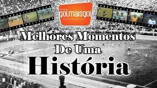 MELHORES MOMENTOS DE UMA HISTÓRIA - www.golmaisgol.com.br