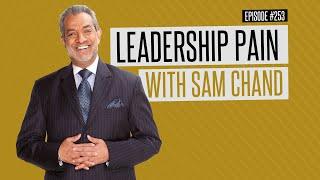 Leadership Pain with Sam Chand