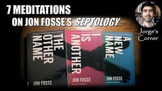 7 Meditations on Jon Fosse's Septology (2019-2021) | Book Review / Video Essay / Analysis / Etc.