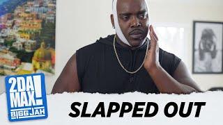 "SLAPPED OUT" | BIGG JAH