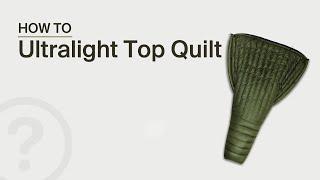 Alton - Ultralight Top Quilt - How To