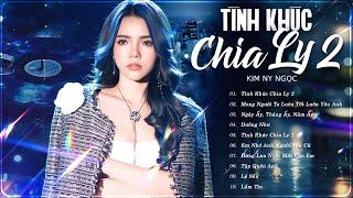 Tình Khúc Chia Ly 2, Dường Như - Nhạc Trẻ Buồn Tâm Trạng Hay Nhất 2025 NGHE LÀ KHÓC | Kim Ny Ngọc