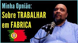 Como trabalhar em FABRICA de Portugal - Efeito Wallace