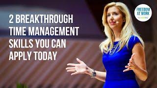 Two Breakthrough Time Management Skills You Can Apply Today | Traci Fenton | Freedom at Work Tips #5