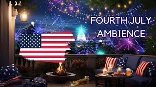 4th of July Celebration Ambience | 4th of July Ambience  | Fourth July music