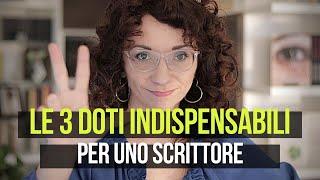 Le 3 doti indispensabili per uno scrittore