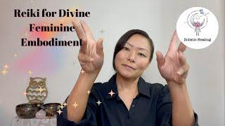 Reiki for Divine Feminine Embodiment