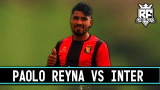  ► PAOLO REYNA ᴴᴰ VS INTERNACIONAL ◄ ► MEJORES JUGADAS // MAGICAL SKILLS ●AMAZING MOMENTS TACKLES