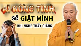 Ai Thường Nóng Tính Có Thể Sẽ GIẬT MÌNH Vì Thầy Nói Quá Đúng Tâm Lí - Phật Pháp Thích Phước Tiến