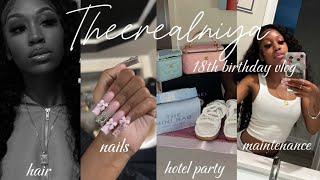 MY 18TH BIRTHDAY VLOG + MAINTENANCE | grwm, hotel, preparations, & etc || Theerealniya