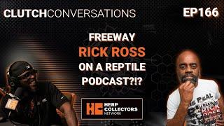 EP166 - Freeway Rick Ross On A Reptile Podcast?!?