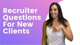 Recruiting Questions For New Clients