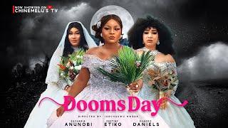 DOOMS DAY Starring DESTINY ETIKO, EUCHARIA ANUNOBI, OLA DANIELS