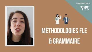 La place de la grammaire dans les méthodologies du Français Langues Etrangère (FLE)