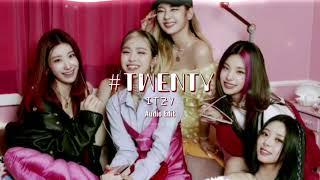 ITZY - #Twenty [Audio Edit]