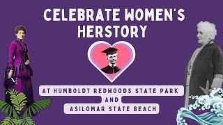 Celebrate Women's History Month at Humboldt Redwoods State Park and Asilomar State Beach!