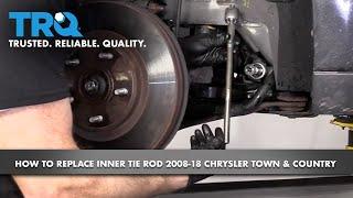 How to Replace Front Inner Tie Rod 2008-18 Chrysler Town & Country