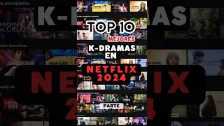 ¡Top 10 K-drama en Netflix 2024! #kdrama #kdramaedit #kdramalovers #kdramas