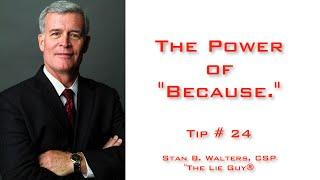 Interviewing and Interrogation | The Power of "Because" | Tip # 24 | 101 Tips