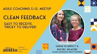 Agile Austin Coaching Meetup April 2022: Clean Feedback with Sarah Scarratt and Rachel Gilmore