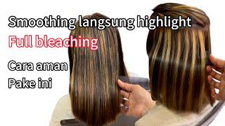 Smoothing langsung highlight mau aman pake ini