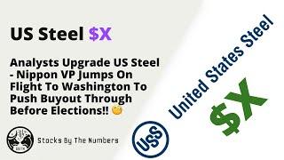 Quick Update For US Steel Stock ($X) Nippon Steel VP Tries To Push Buyout Through Before Elections!