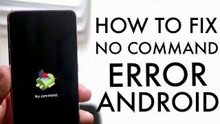 How To FIX No Command Found On ANY Android! (2021)