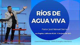 Ríos de Agua Viva - Pastor José Manuel Sierra