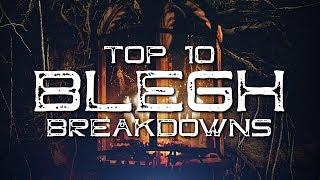 Top 10 BLEGH Breakdowns