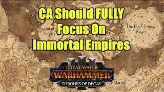 CA Should Focus On Immortal Empire Fully Now - Total War Warhammer 3