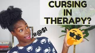 CAN YOU CURSE IN THERAPY?