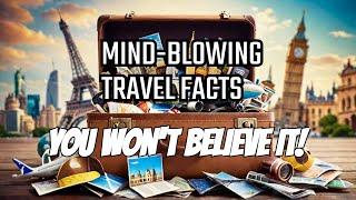 25 Crazy Travel Facts You Won't Believe Are True! Travel Trivia