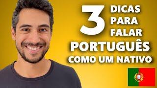 3 PRONUNCIATION tricks to speak like a Portuguese