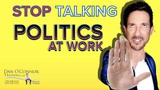 How to get people to stop talking politics | Professional Communication Skills Training Videos