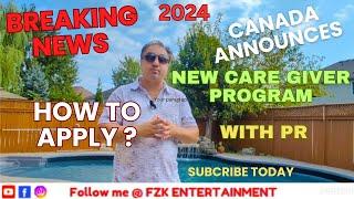 BREAKING NEWS! Canada offers new caregiver program with PR on Arrival. How to Apply? Watch till END